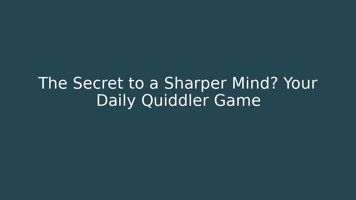 The Secret to a Sharper Mind? Your Daily Quiddler Game