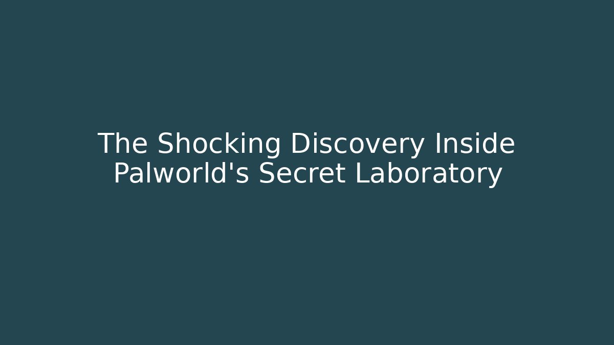The Shocking Discovery Inside Palworld's Secret Laboratory - Create More Assets