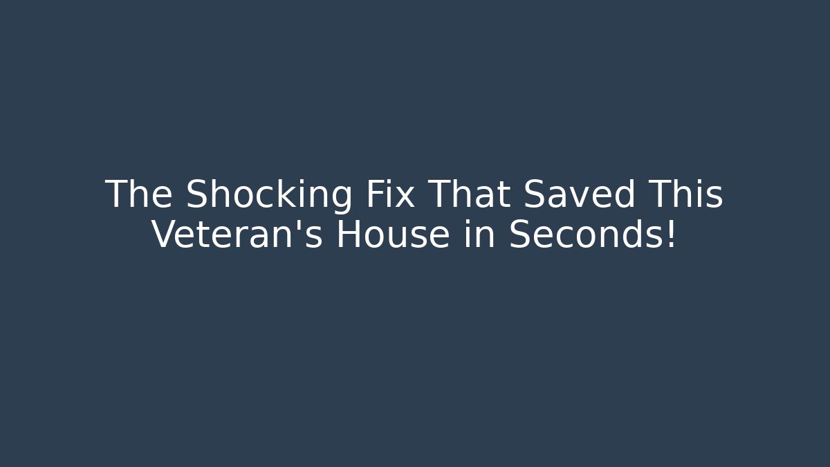 The Shocking Fix That Saved This Veteran's House in Seconds!