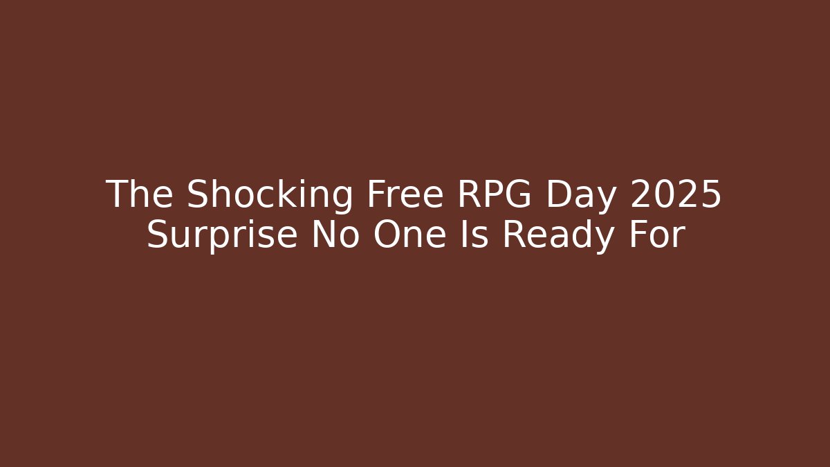 The Shocking Free RPG Day 2025 Surprise No One Is Ready For