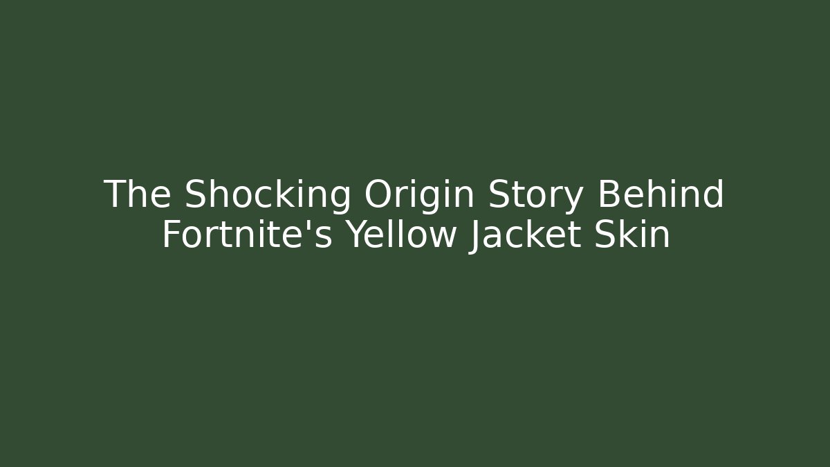 The Shocking Origin Story Behind Fortnite's Yellow Jacket Skin