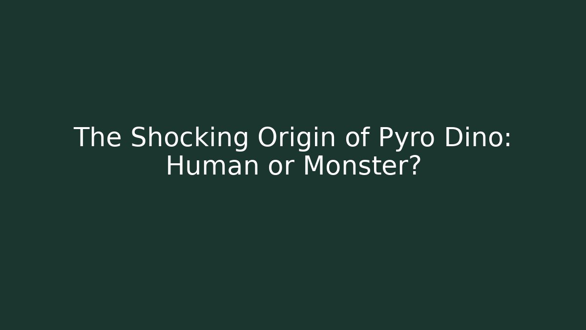 The Shocking Origin of Pyro Dino: Human or Monster?