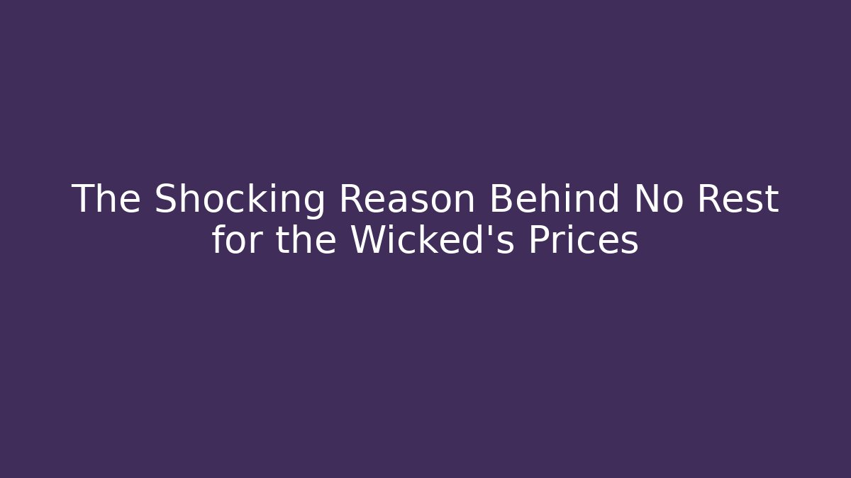 The Shocking Reason Behind No Rest for the Wicked's Prices