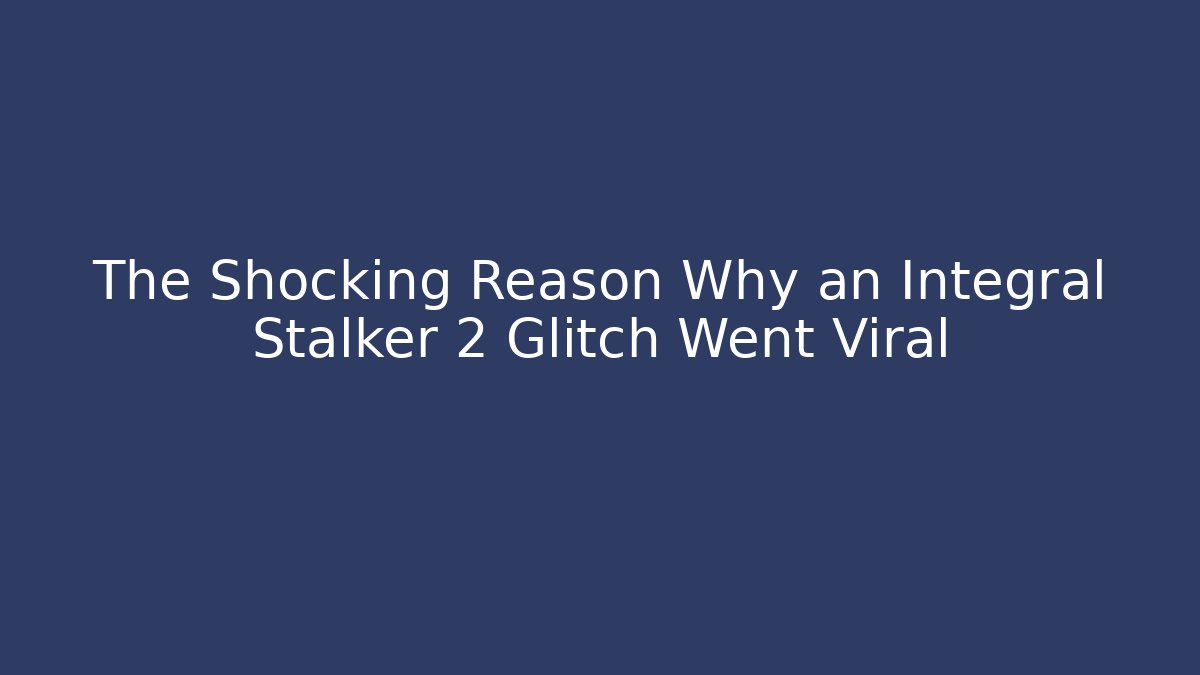 The Shocking Reason Why an Integral Stalker 2 Glitch Went Viral