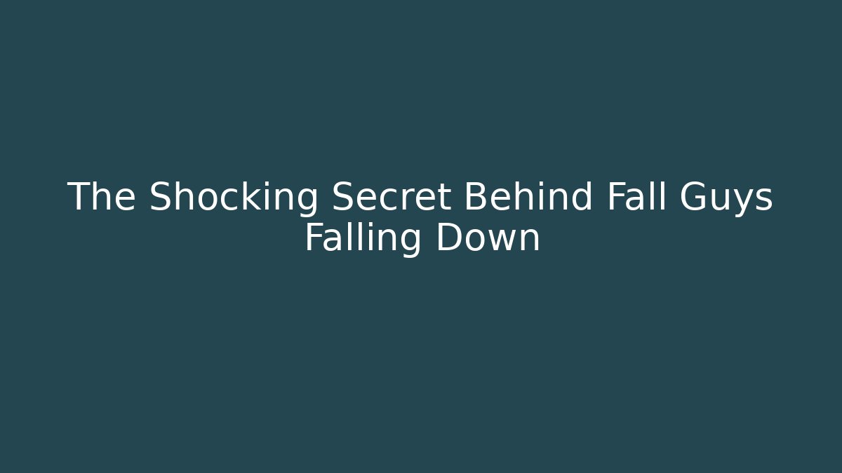 The Shocking Secret Behind Fall Guys Falling Down - Create More Assets