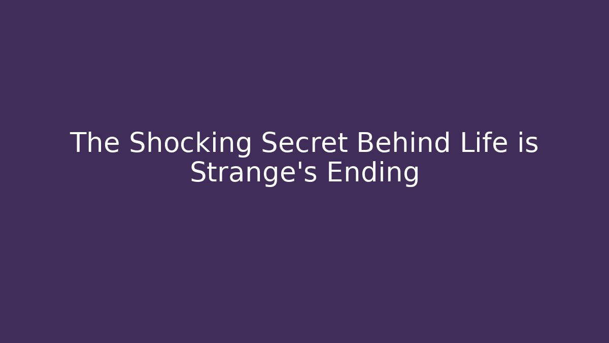 The Shocking Secret Behind Life is Strange's Ending