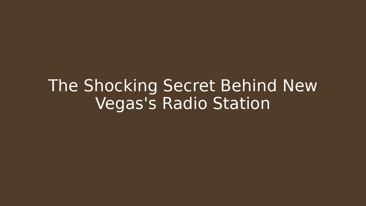 The Shocking Secret Behind New Vegas's Radio Station