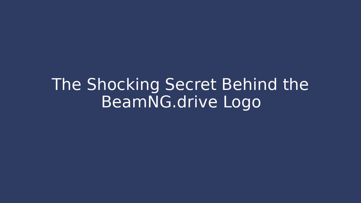 The Shocking Secret Behind the BeamNG.drive Logo - Create More Assets