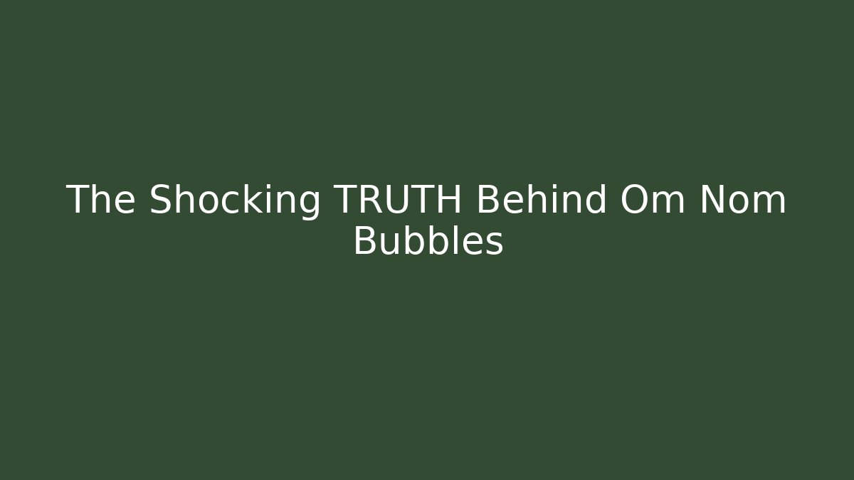 The Shocking TRUTH Behind Om Nom Bubbles - Create More Assets