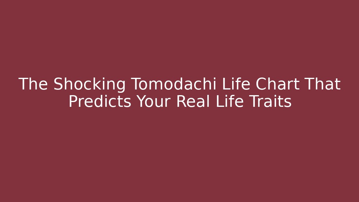 The Shocking Tomodachi Life Chart That Predicts Your Real Life Traits