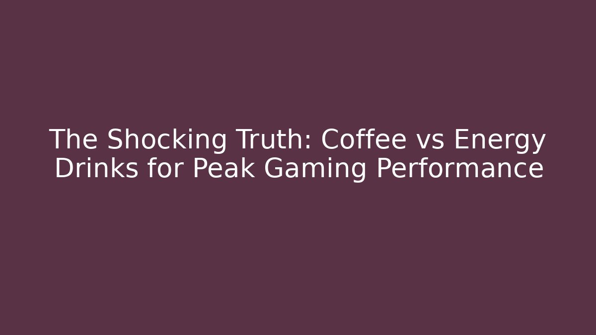 The Shocking Truth: Coffee vs Energy Drinks for Peak Gaming Performance