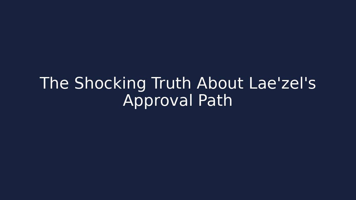 The Shocking Truth About Lae'zel's Approval Path
