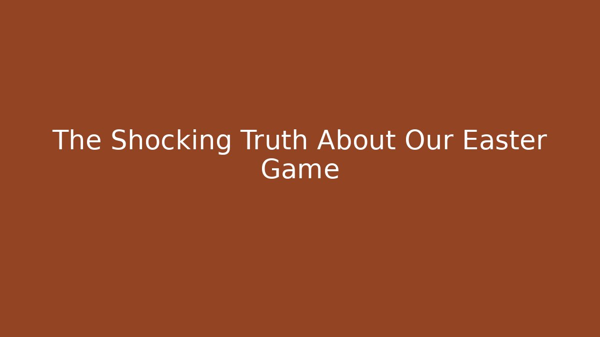 The Shocking Truth About Our Easter Game - Create More Assets