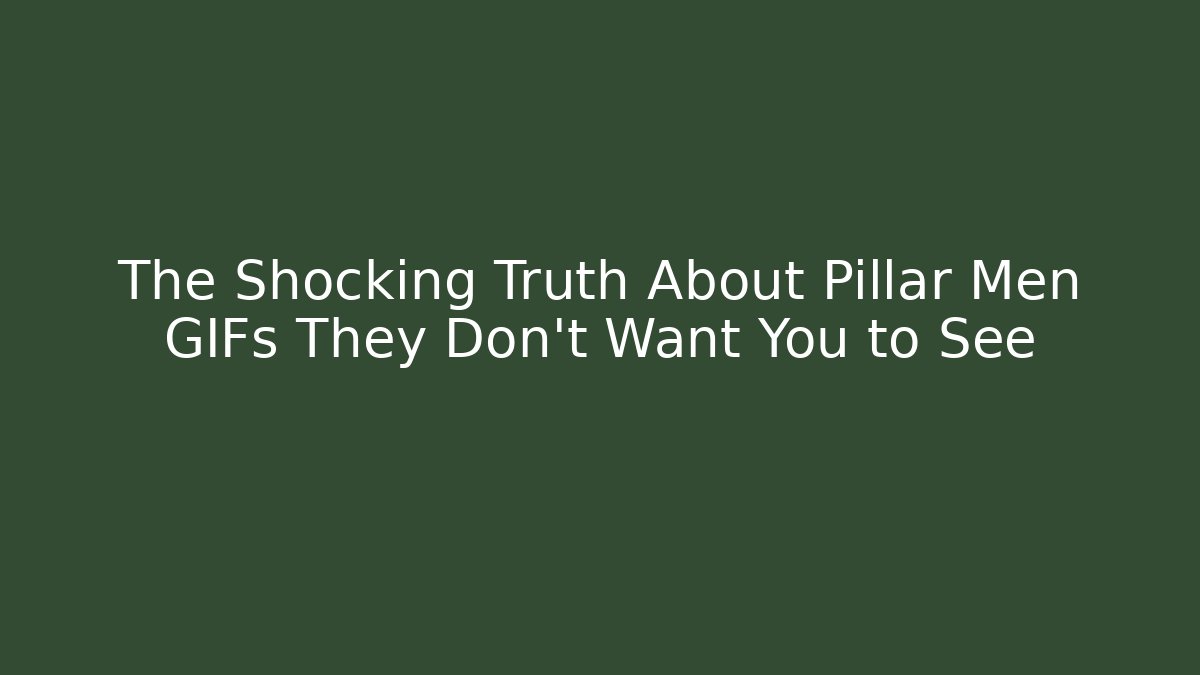 The Shocking Truth About Pillar Men GIFs They Don't Want You to See