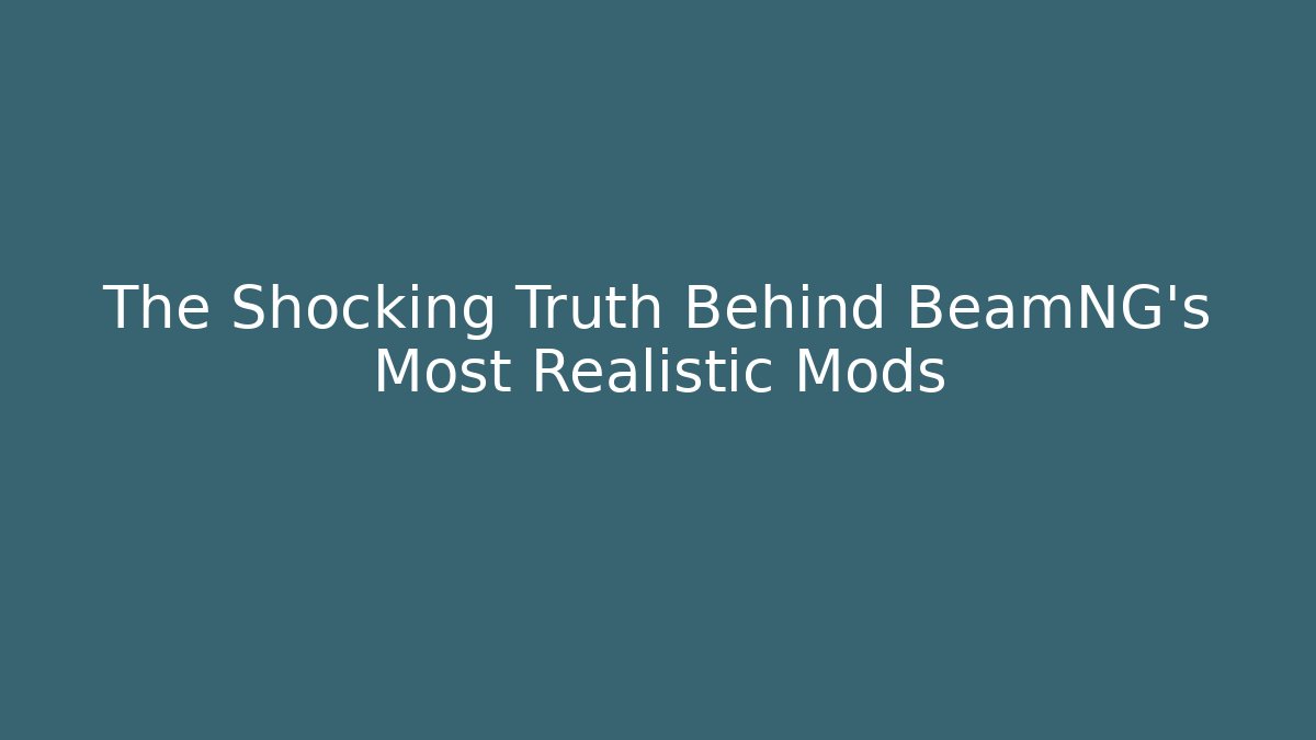 The Shocking Truth Behind BeamNG's Most Realistic Mods - Create More Assets