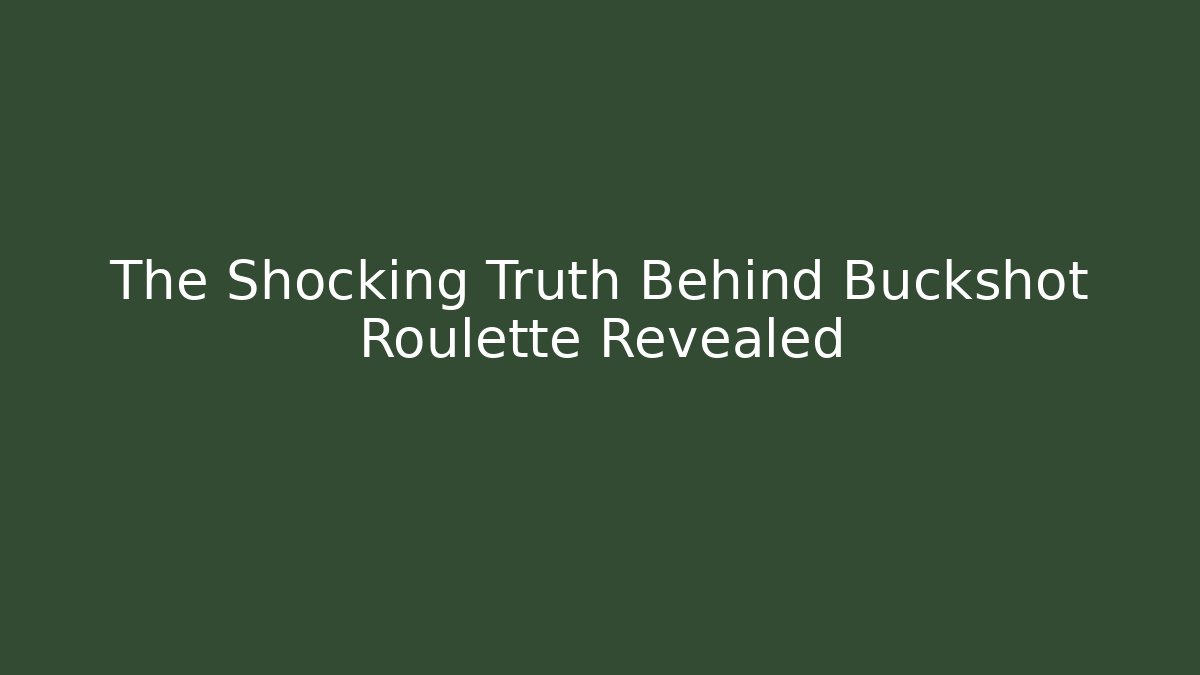 The Shocking Truth Behind Buckshot Roulette Revealed - Create More Assets