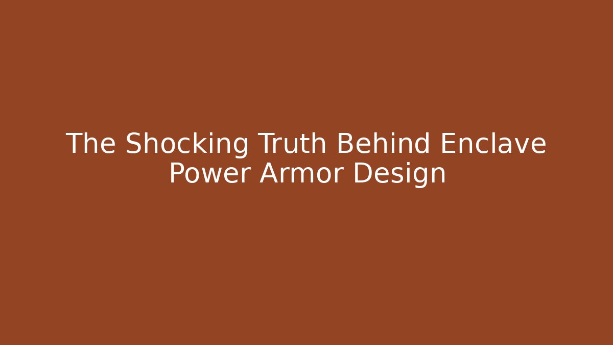 The Shocking Truth Behind Enclave Power Armor Design - Create More Assets