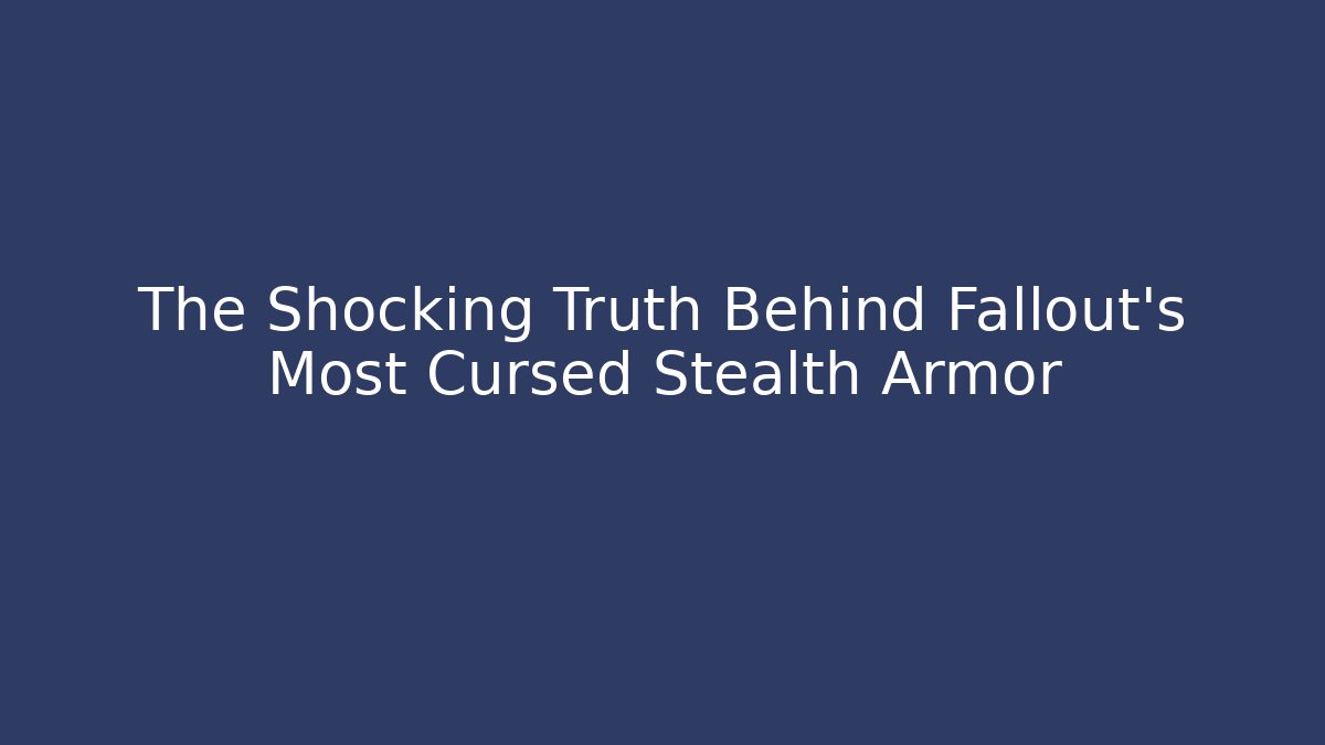 The Shocking Truth Behind Fallout's Most Cursed Stealth Armor
