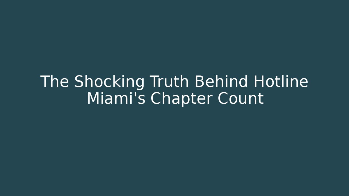The Shocking Truth Behind Hotline Miami's Chapter Count
