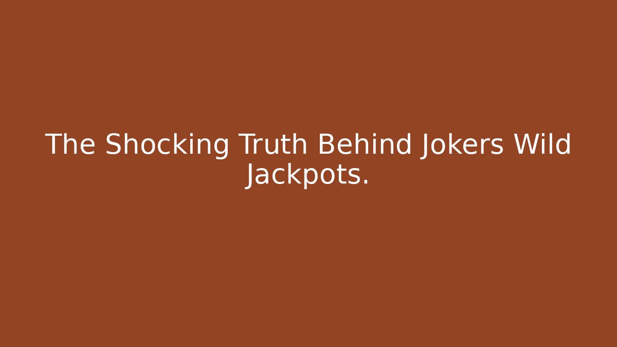 The Shocking Truth Behind Jokers Wild Jackpots. - Create More Assets