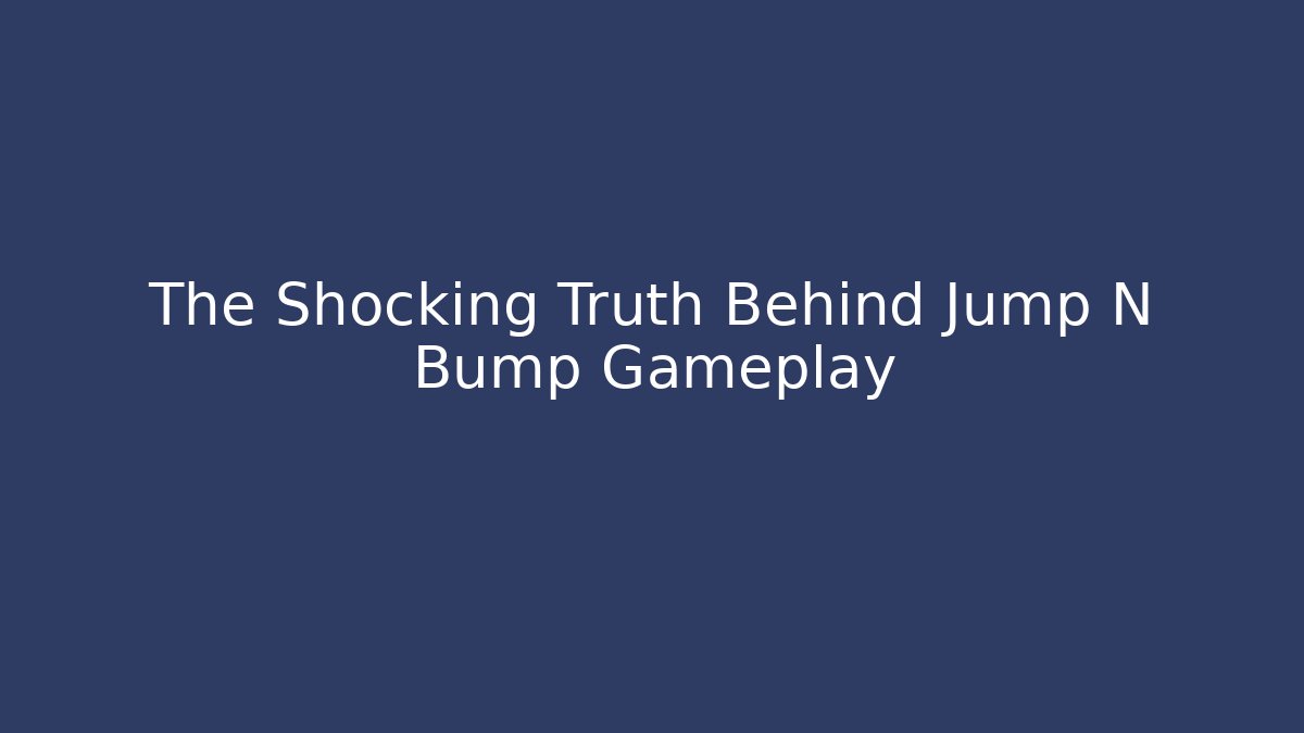 The Shocking Truth Behind Jump N Bump Gameplay