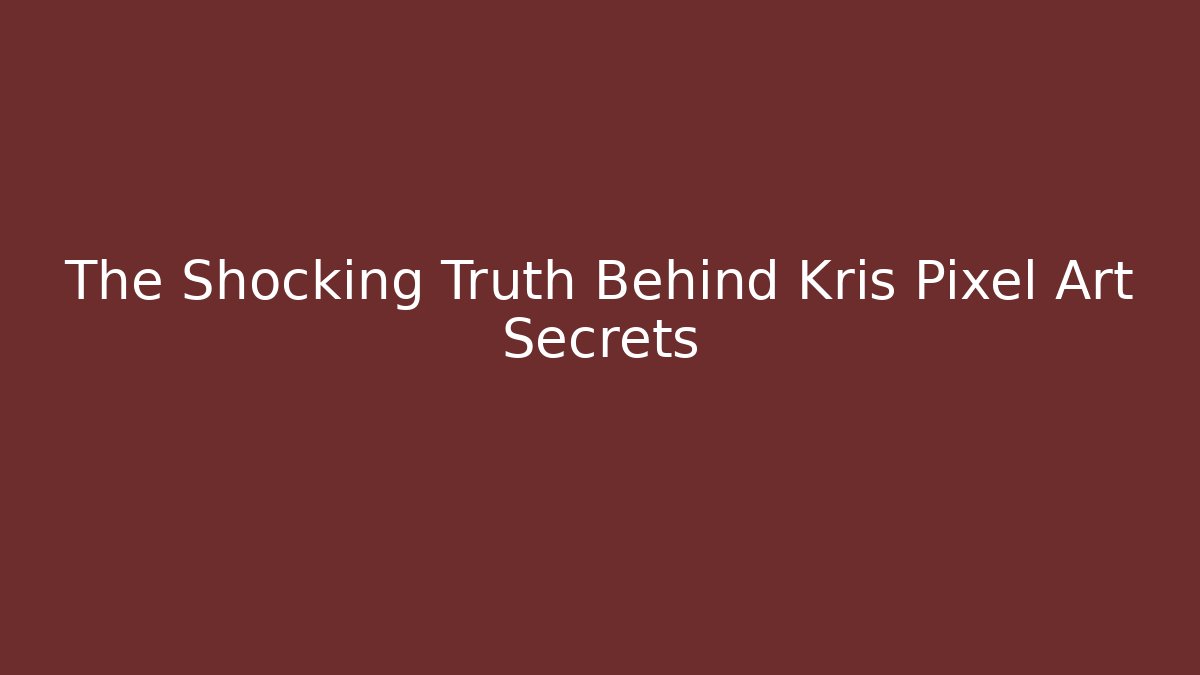 The Shocking Truth Behind Kris Pixel Art Secrets - Create More Assets