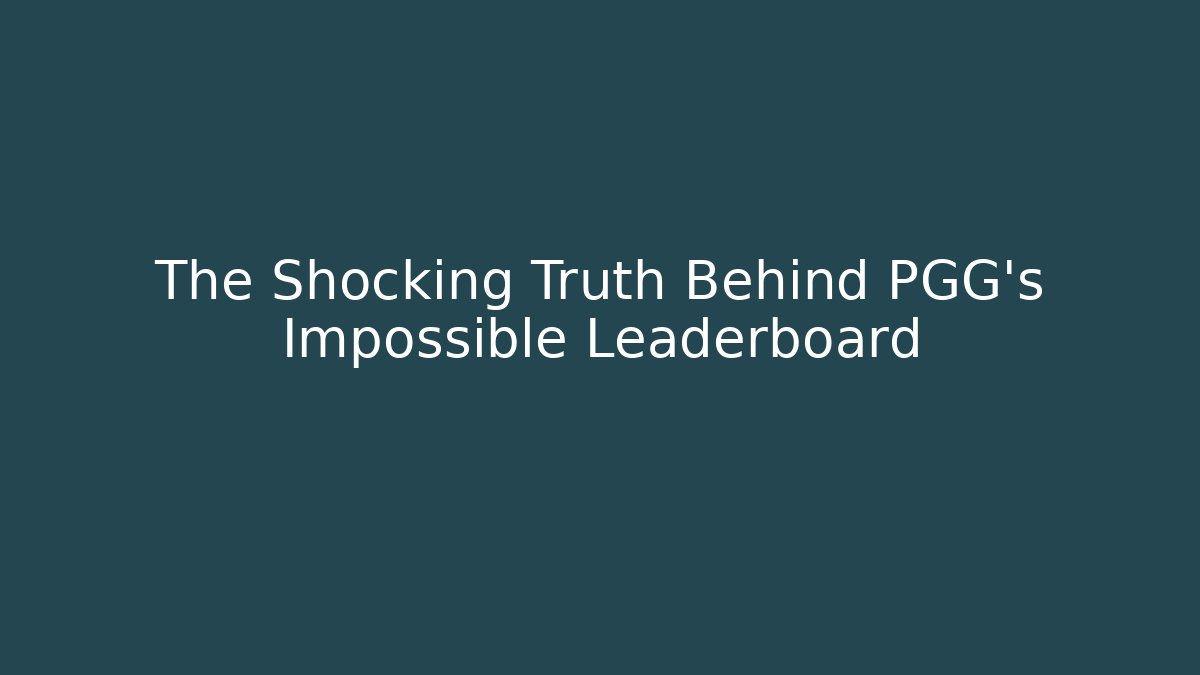 The Shocking Truth Behind PGG’s Impossible Leaderboard