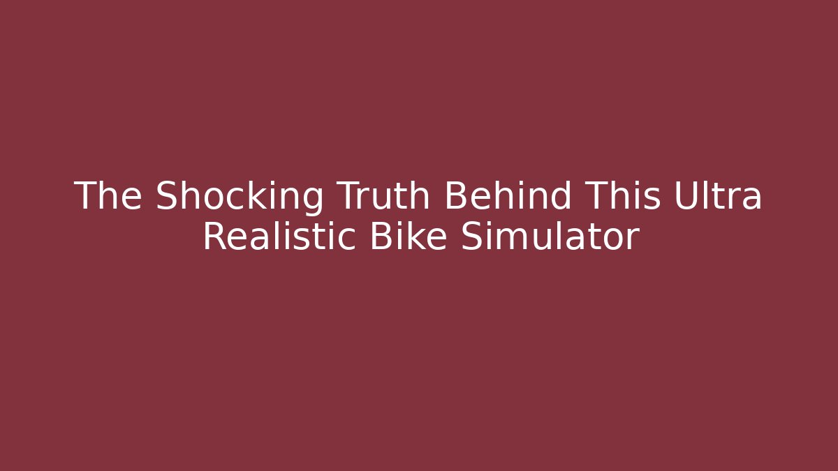 The Shocking Truth Behind This Ultra Realistic Bike Simulator - Create More Assets