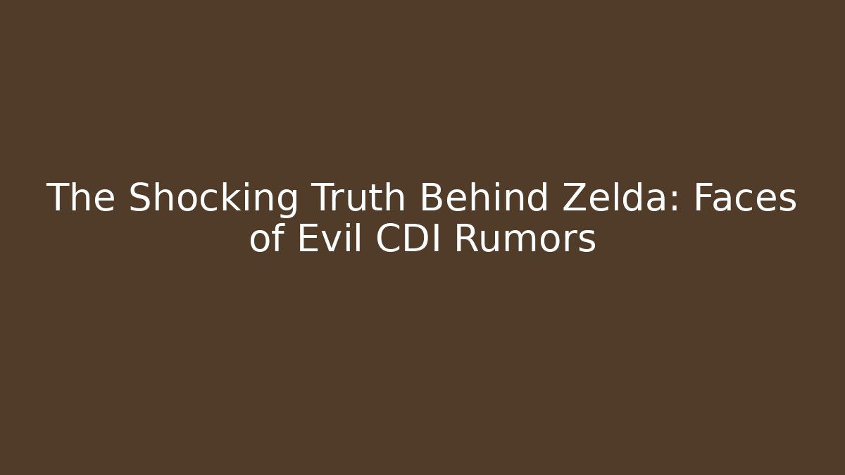 The Shocking Truth Behind Zelda: Faces of Evil CDI Rumors