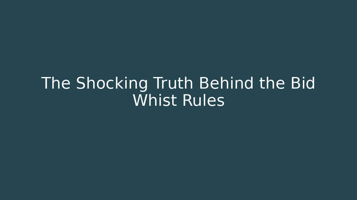 The Shocking Truth Behind the Bid Whist Rules