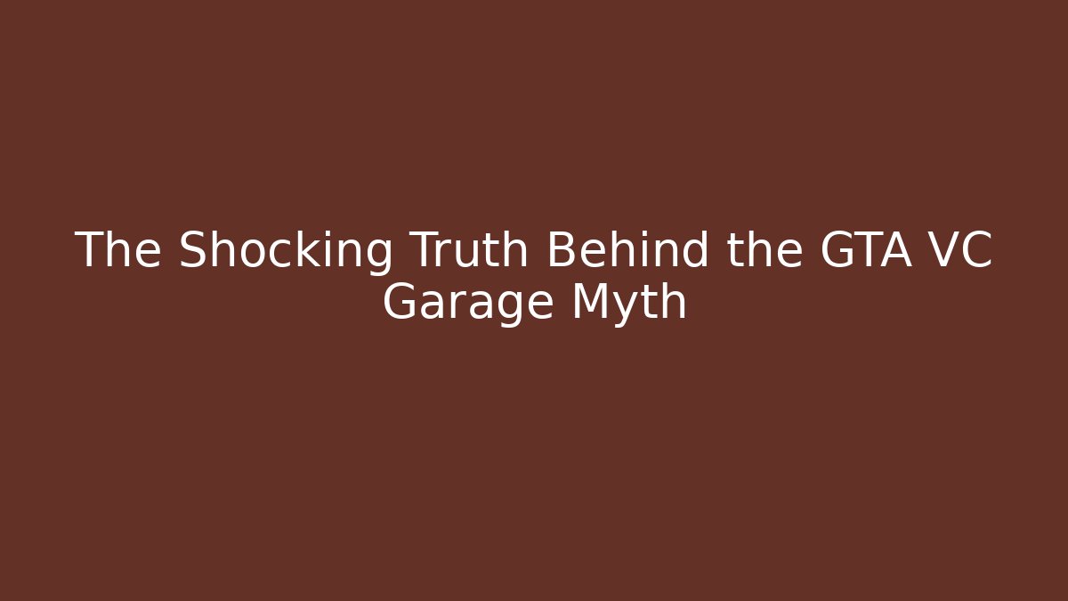 The Shocking Truth Behind the GTA VC Garage Myth - Create More Assets