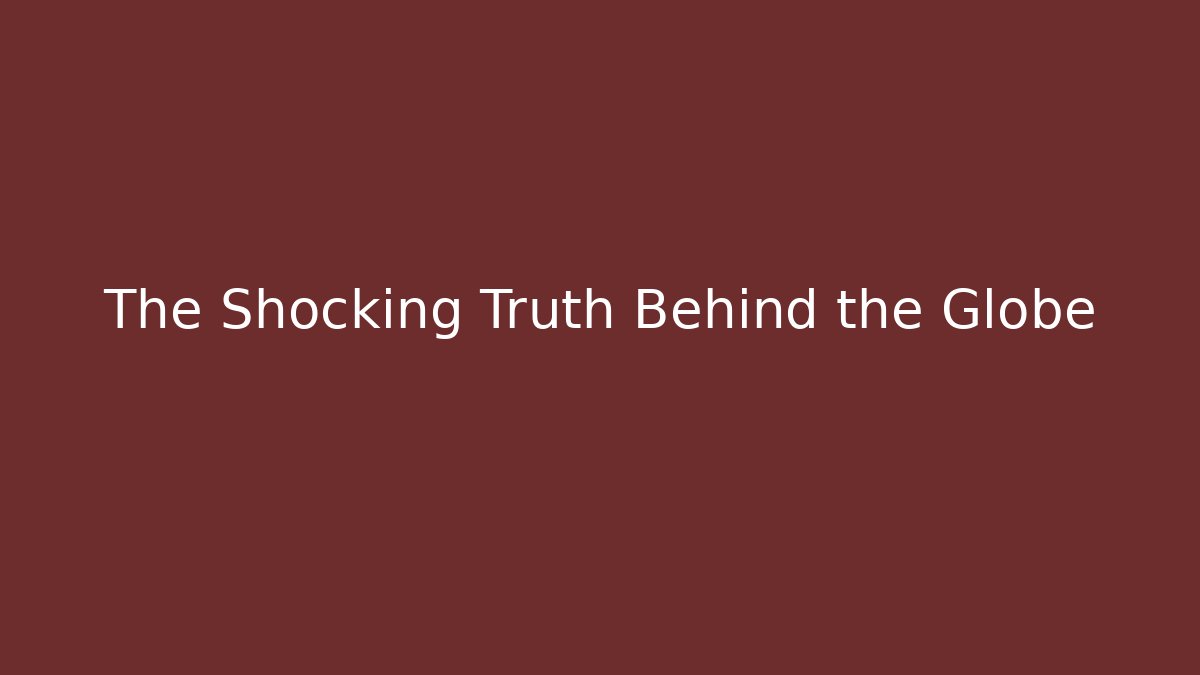 The Shocking Truth Behind the Globe - Create More Assets