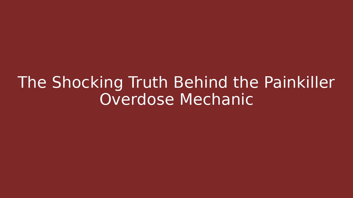 The Shocking Truth Behind the Painkiller Overdose Mechanic