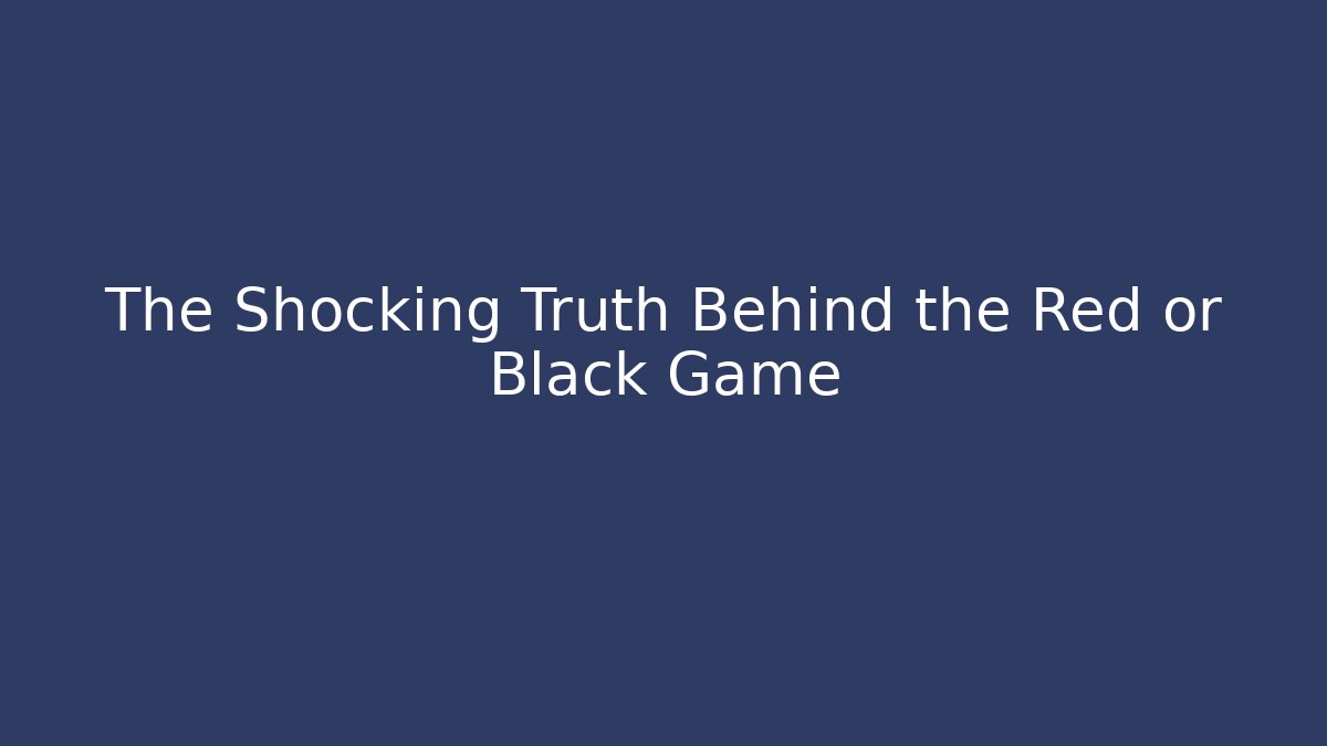 The Shocking Truth Behind the Red or Black Game - Create More Assets
