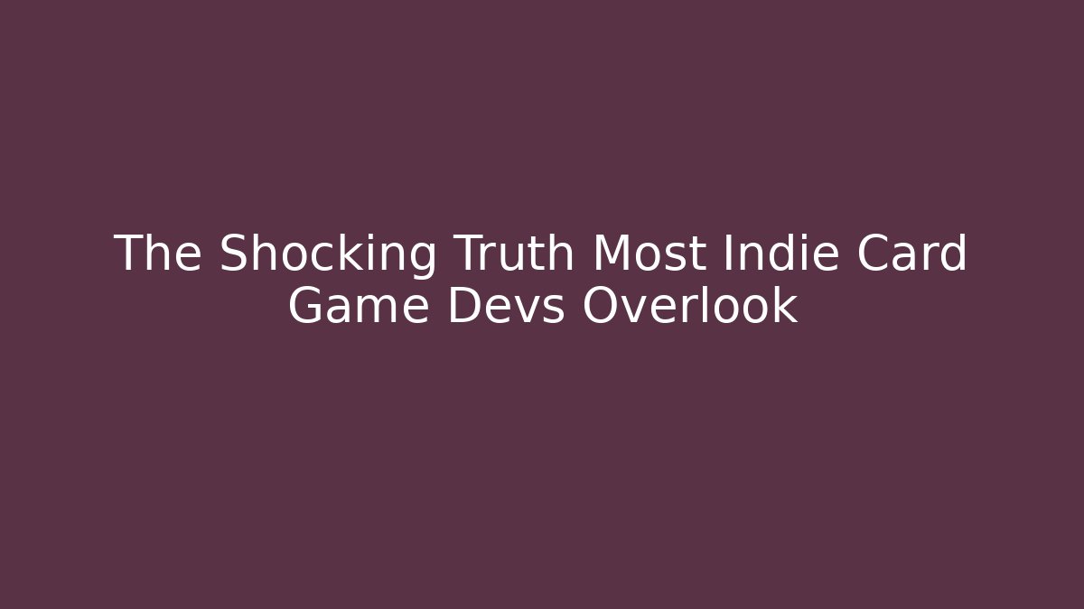 The Shocking Truth Most Indie Card Game Devs Overlook - Create More Assets