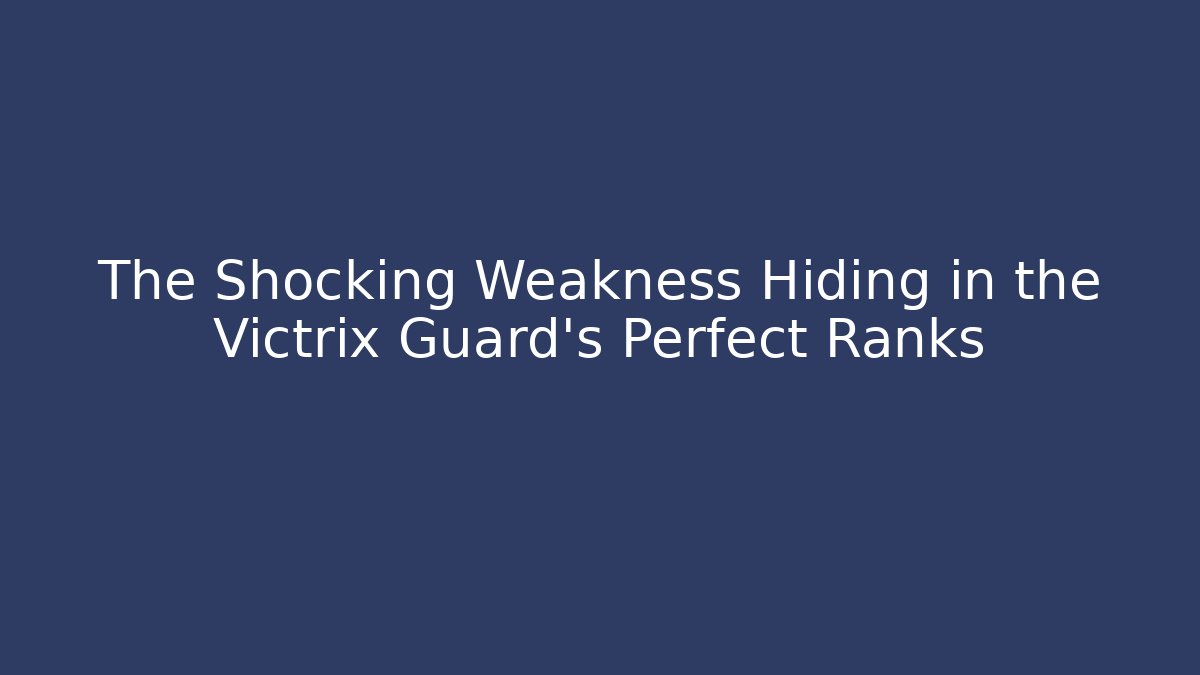 The Shocking Weakness Hiding in the Victrix Guard's Perfect Ranks