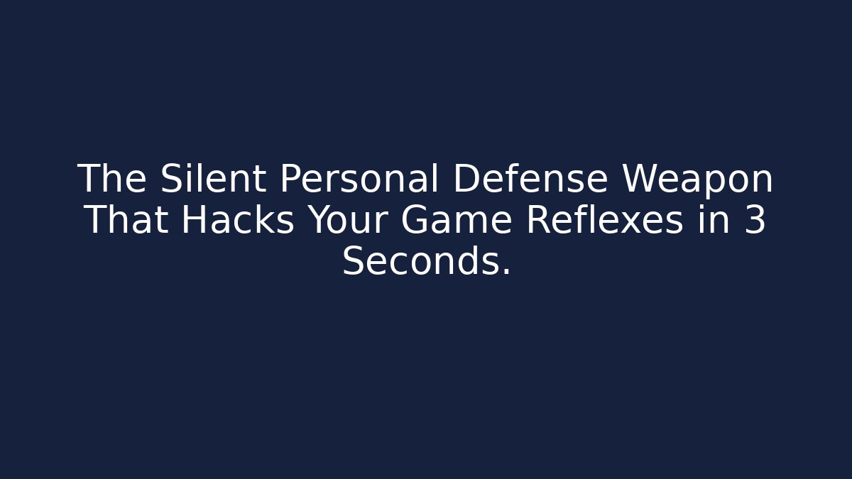 The Silent Personal Defense Weapon That Hacks Your Game Reflexes in 3 Seconds.