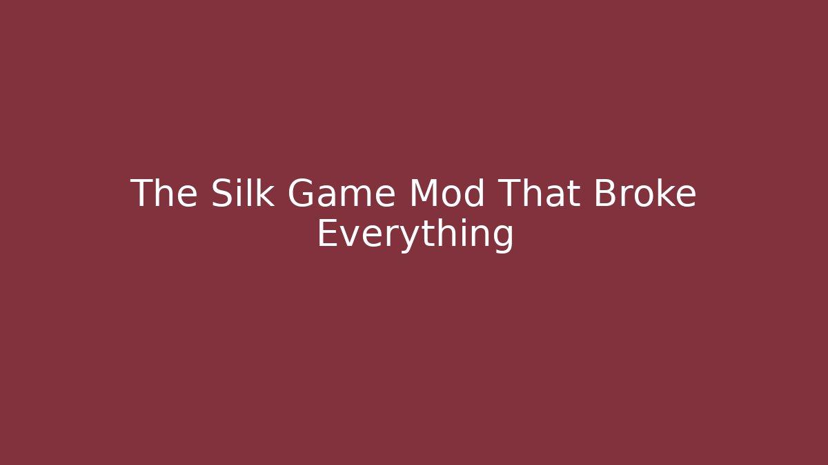 The Silk Game Mod That Broke Everything - Create More Assets