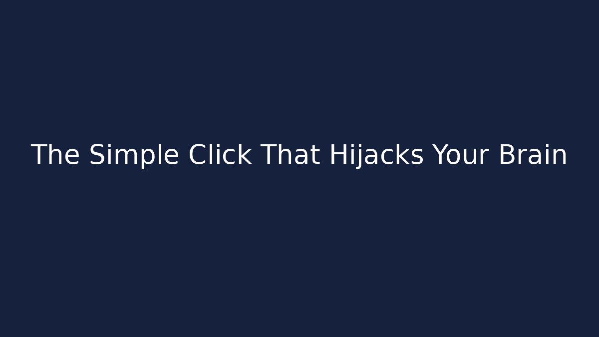 The Simple Click That Hijacks Your Brain - Create More Assets