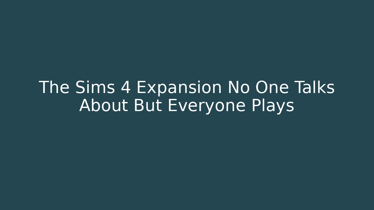 The Sims 4 Expansion No One Talks About But Everyone Plays
