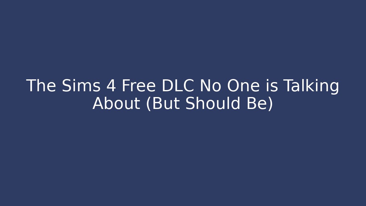 The Sims 4 Free DLC No One is Talking About (But Should Be)