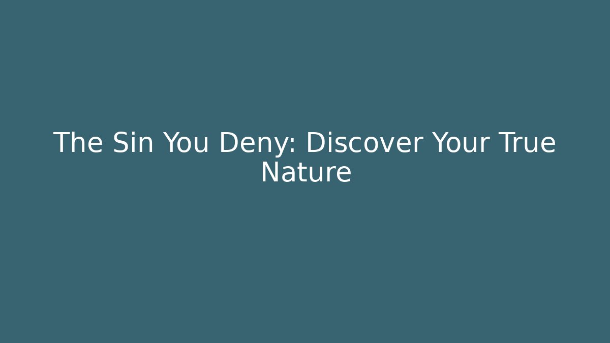 The Sin You Deny: Discover Your True Nature