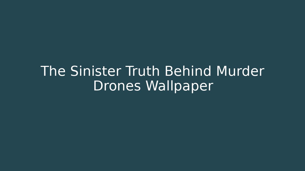The Sinister Truth Behind Murder Drones Wallpaper