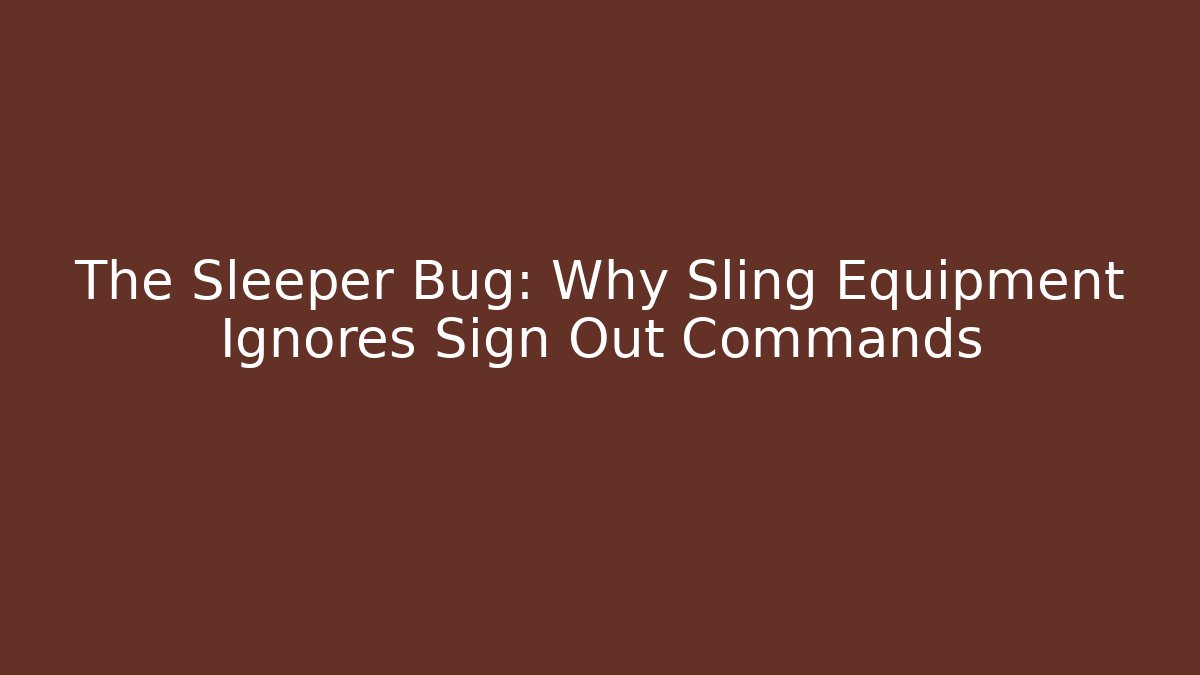 The Sleeper Bug: Why Sling Equipment Ignores Sign Out Commands - Create More Assets