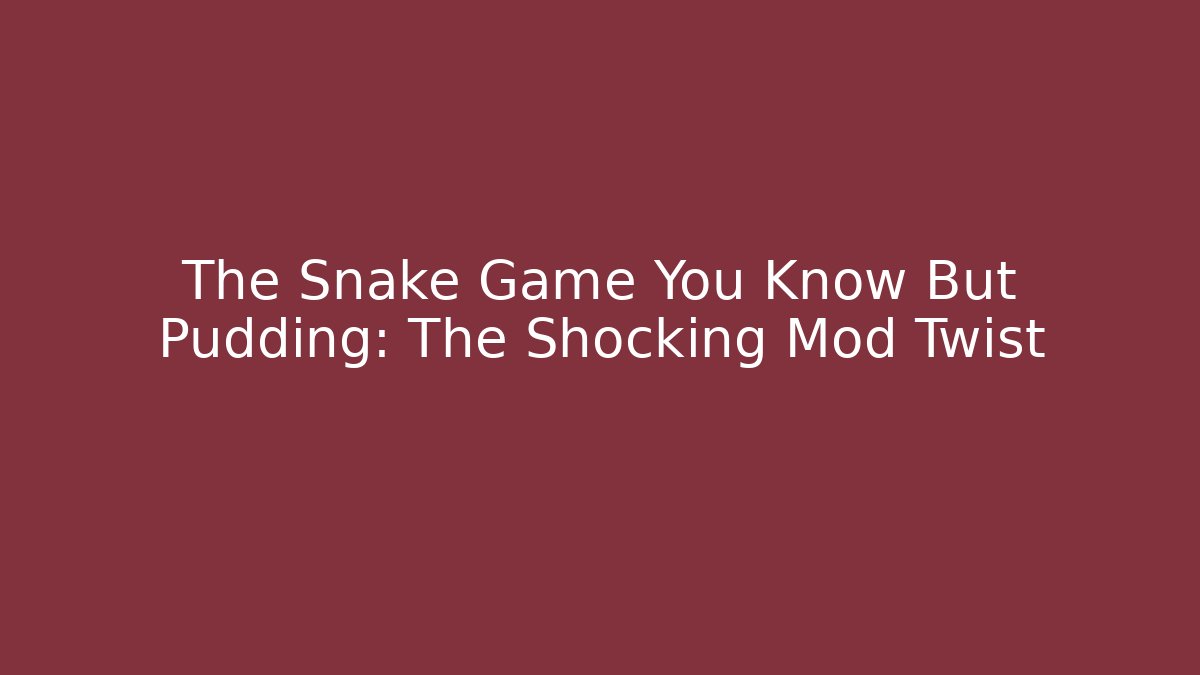 The Snake Game You Know But Pudding: The Shocking Mod Twist
