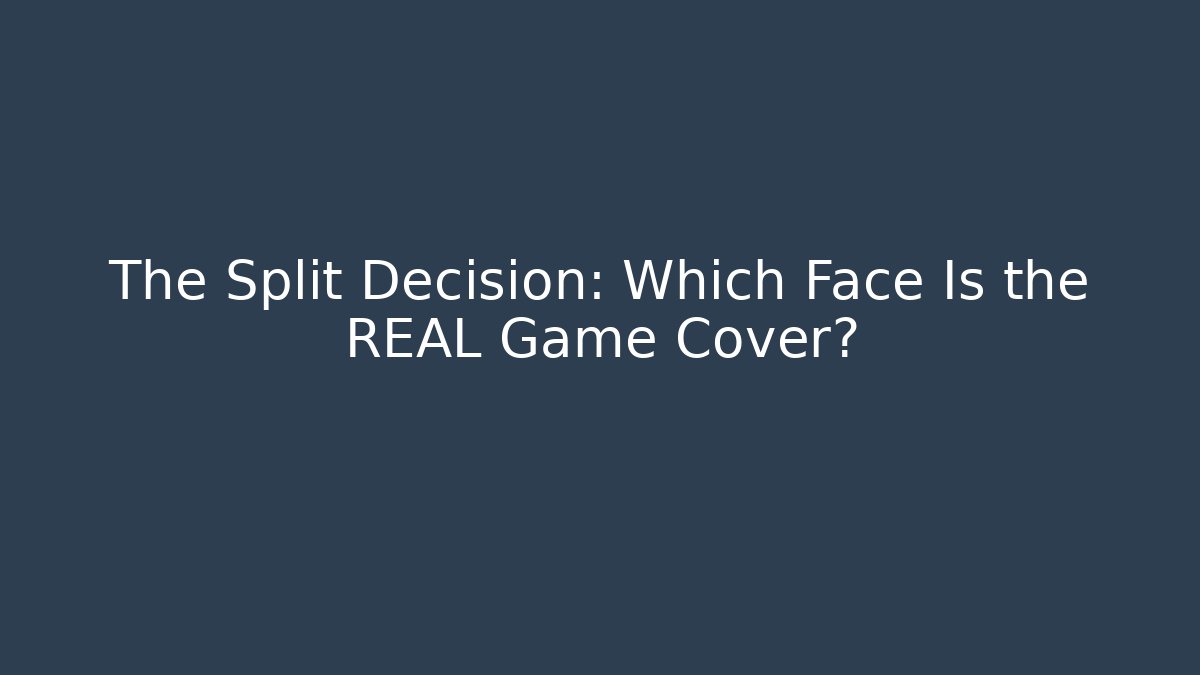 The Split Decision: Which Face Is the REAL Game Cover? - Create More Assets