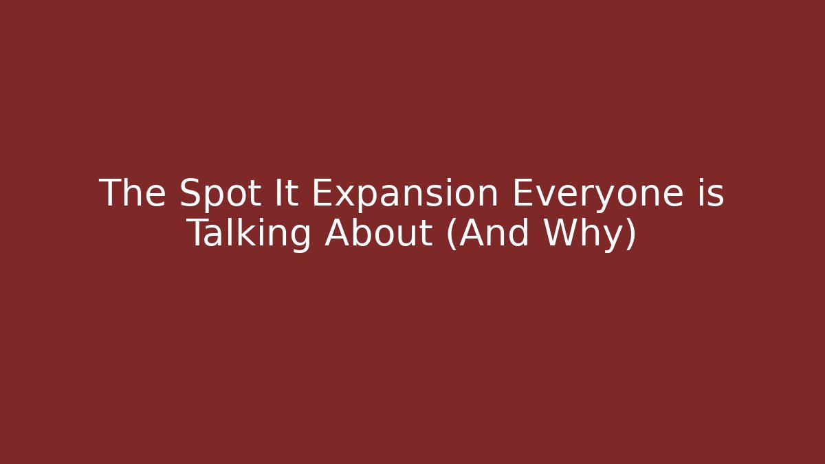 The Spot It Expansion Everyone is Talking About (And Why)