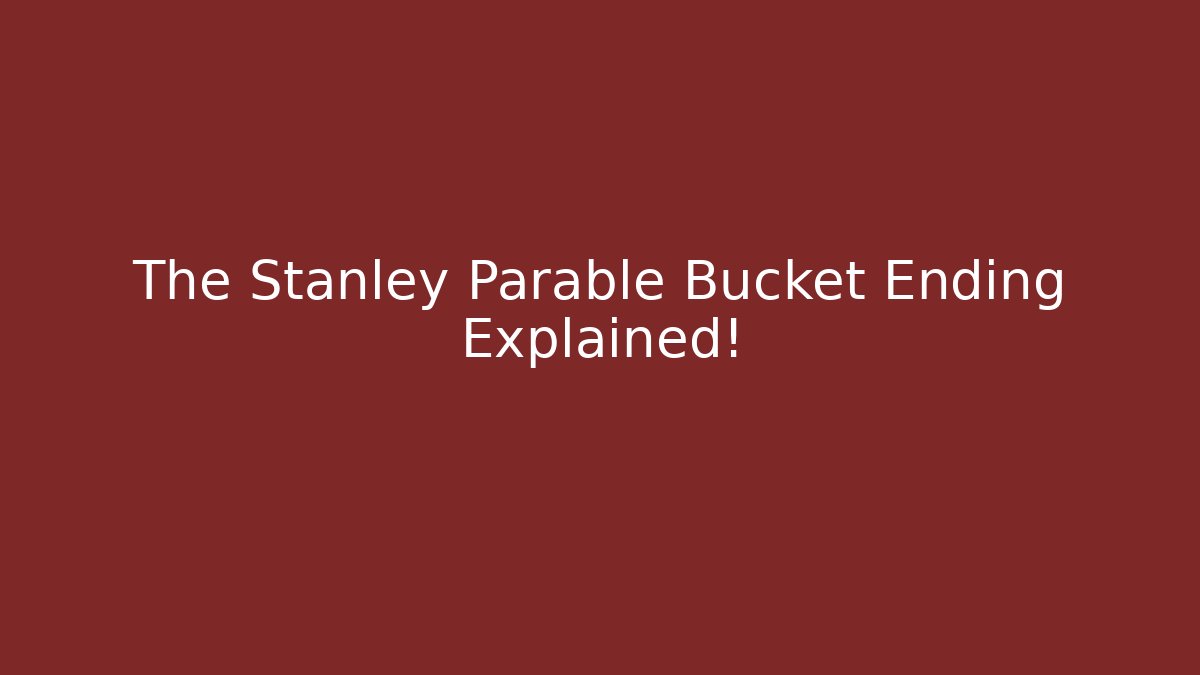 The Stanley Parable Bucket Ending Explained! - Create More Assets