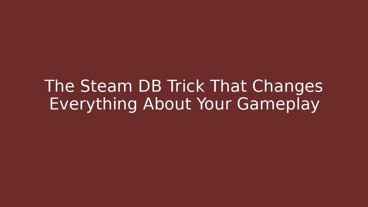 The Steam DB Trick That Changes Everything About Your Gameplay - Create More Assets