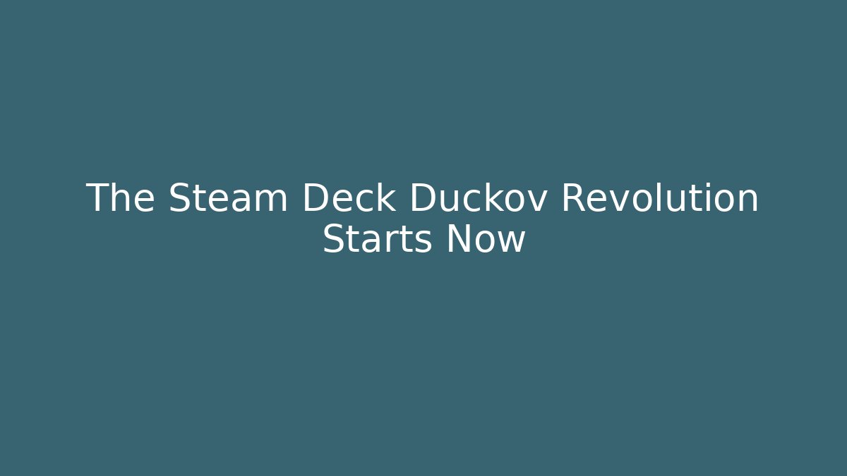 The Steam Deck Duckov Revolution Starts Now